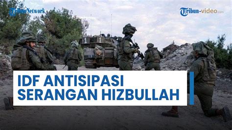 Antipasi Serangan Dari Hizbullah Tentara Idf Siaga Tinggi Ungsikan