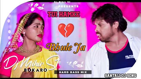 Tui Hamke Bhule Ja Santali Dj Song 2023 Tui Hamke Bhule Ja Re Pagla Dj Baijnath Cc Youtube