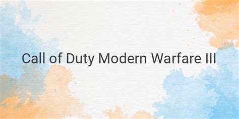 Experience Action-Packed Thrills with Call of Duty Modern Warfare III ...