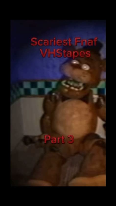 Scariest Fnaf Vhs Tapes Part 3 Fnaf Fivenightsatfreddys Scary