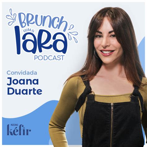 Brunch A Iara Ep 4 Joana Duarte Brunch A Iara Podcast