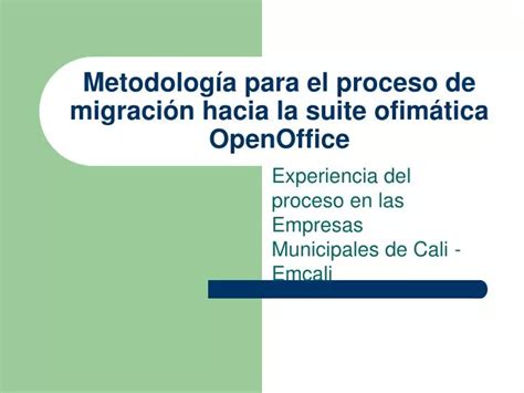 Ppt Metodolog A Para El Proceso De Migraci N Hacia La Suite Ofim Tica