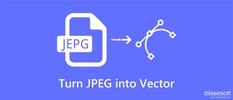how to turn a jpeg into a vector file