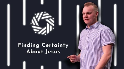 Finding Certainty About Jesus Jake Davis YouTube