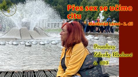 Promluvy Zdenky Blechové Přes sex se učíme citu YouTube
