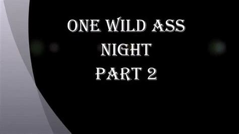 ONE WILD ASS NIGHT PART 2 TOPCAT PRODUCTIONS XXXL ALL AMATEUR Clips4sale