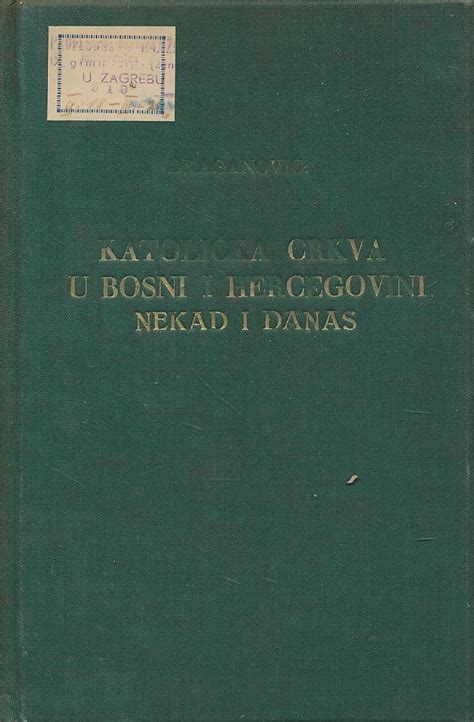 Katoli Ka Crkva U Bosni I Hercegovini Nekad I Danas Krunoslav