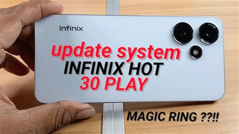Infinix Hot Play Update System Magic Ring Youtube