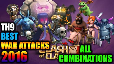 Th9 Best 3 Star War Attacks 2016 All 3 Star Troops Combination Of 2016 Clash Of Clans