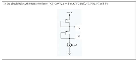 Solved In The Circuit Below The Transistors Have ∣vt∣20