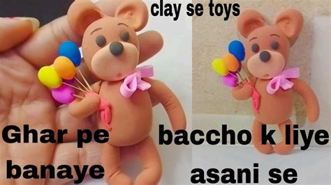 How To Make A Clay Toys Clay Se Toys Kese Banate Hai 🧸🧸😱 Youtube