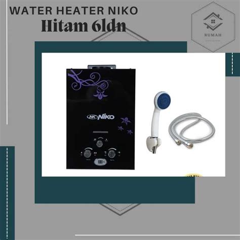 NIKO Water Heater Pemanas Kamar Mandi Gas 6 LDN Hitam LDN2 Lazada