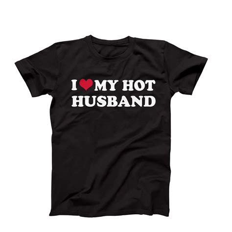 I Love My Hot Husband Shirt I Heart My Husband Funny Shirt For Hot Wife Valentines Day