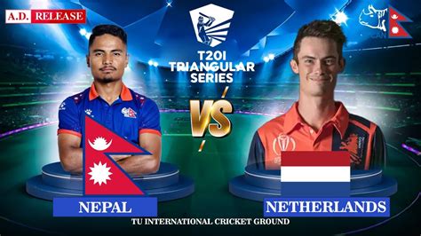 Nepal Vs Netherlands Final Match Live Triangular T I Series