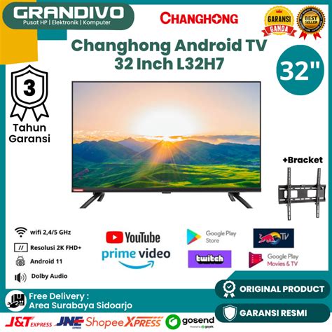 Jual TV Android Changhong 32 Inch L32H7 Android 11 HDR10 Garansi Resmi