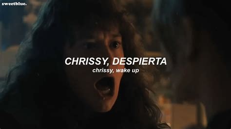 Stranger Things Chrissy Wake Up Letra Chrissy Wake Up I Dont