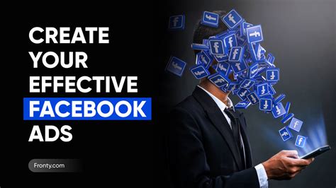 Tips To Create An Effective Facebook Ad Fronty