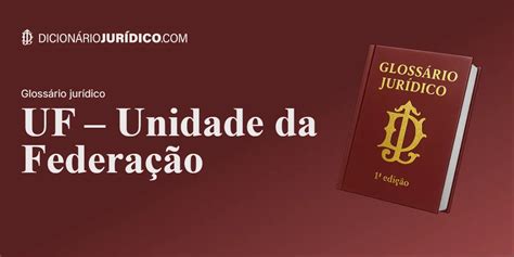 O Que É Unidade Federativa - Entenda o que é UF - Unidade da Federação e sua Importância no Brasil