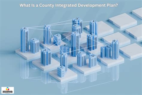 What Is a County Integrated Development Plan & Why It Matters