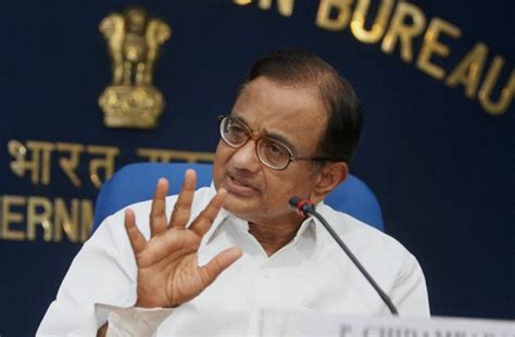 P. Chidambaram Quotes. QuotesGram