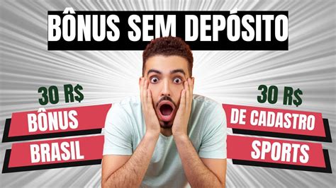 Ganhe R Gr Tis Na Brasil Sports Sem Depositar B Nus Sem Dep Sito