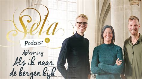 S Als Ik Naar De Bergen Kijk Sela Podcast Met Arnold Dekker