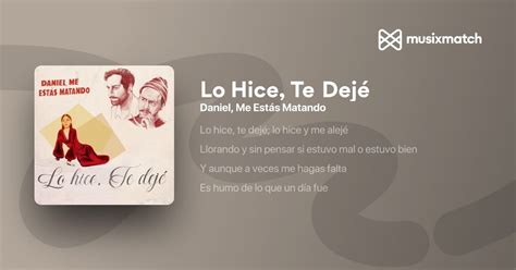 Daniel Me Estás Matando Lo Hice Te Dejé Lyrics Translation In