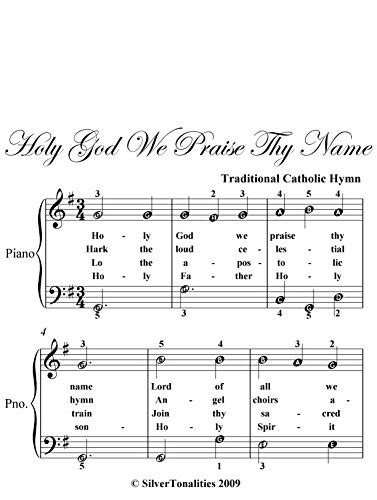 Holy God We Praise Thy Name Traditional Catholic Hymn Easy Piano Sheet