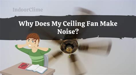 Why Does My Ceiling Fan Make Noise? (And How To Fix It) - IndoorClime
