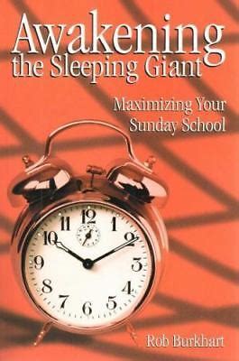 Awakening The Sleeping Giant Maximizing Your Sunday School By Rob