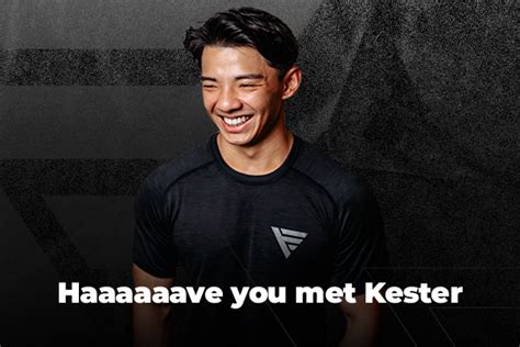 Haaaaaave you met Kester