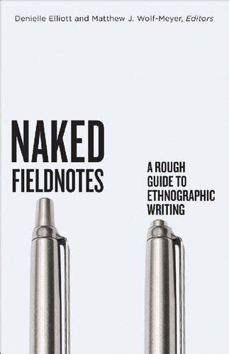 Naked Fieldnotes A Rough Guide To Ethnographic Writing PDF EPUB Version Controses Store