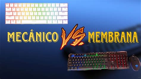 Teclado Mecanico Vs Membrana Cual Elegir En 5 Minutos 👈 Youtube