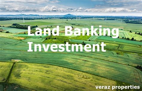 Understanding The Concept Of Land Banking Veraz Properties