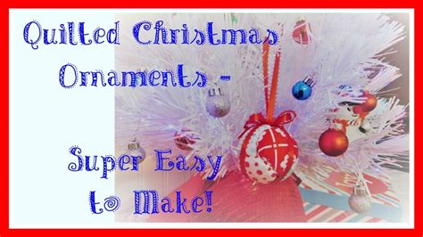 Easy No Sew Quilted Christmas Ornament Tutorial Youtube