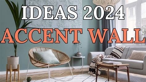 Accent Wall Ideas 2024 Elevate Your Space With Trendsetting Designs