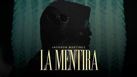 La Mentira Videoclip Jackson Martinez Rap Cristiano Youtube