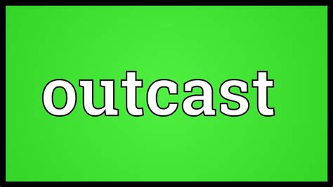 Outcast Meaning Youtube