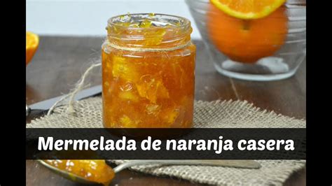 Mermelada De Naranja Casera Receta Youtube