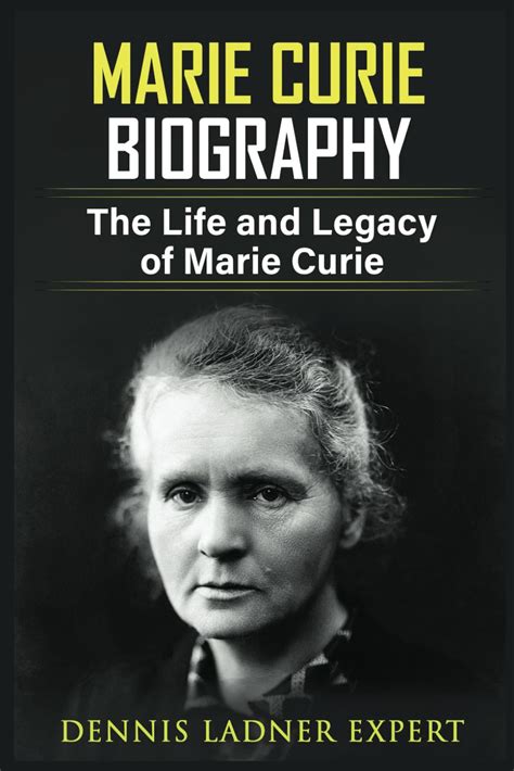 Marie Curie Biography: The Life and Legacy of Marie Curie: Ladner ...