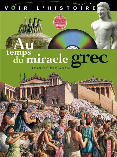 Au Temps Du Miracle Grec Livre Avec Un Dvd Broch Jean Pierre Adam