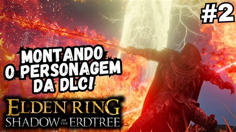 Elden Ring Montando A Build Pra Dlc Shadow Of The Erdtree Parte