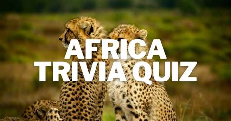 Travel Trivia Quiz 20 Fun Questions About Africa