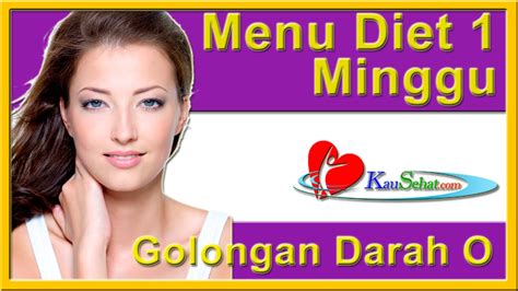 Menu Diet 1 Minggu Golongan Darah O Perawatan Kesehatan Tubuh Wanita