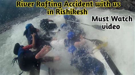 River Rafting Accident In Rishikesh L Don T Do It Guys Without