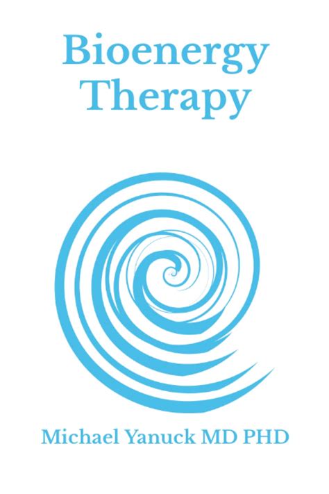 Bioenergy Therapy: Yanuck, Michael: 9781946600301: Amazon.com: Books