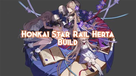 Honkai Star Rail Herta Build Guide 2023 Pillar Of Gaming