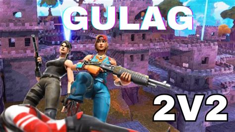 GULAG 2V2 7301 7766 0309 By Tangoma Fortnite Creative Map Code