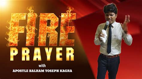 Apostle Balram Yoseph Kagra 🔥🔥🔥fire Prayer 🔥 ️ ️ Youtube