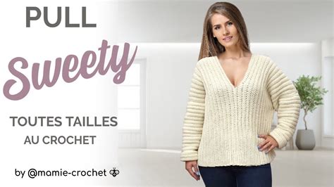 Comment Faire Un Pull Sweety Col En V Toutes Tailles Au Crochet Tuto